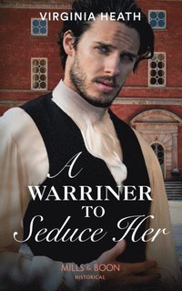 Warriner To Seduce Her (Mills & Boon Historical) (The Wild Warriners, Book 4)