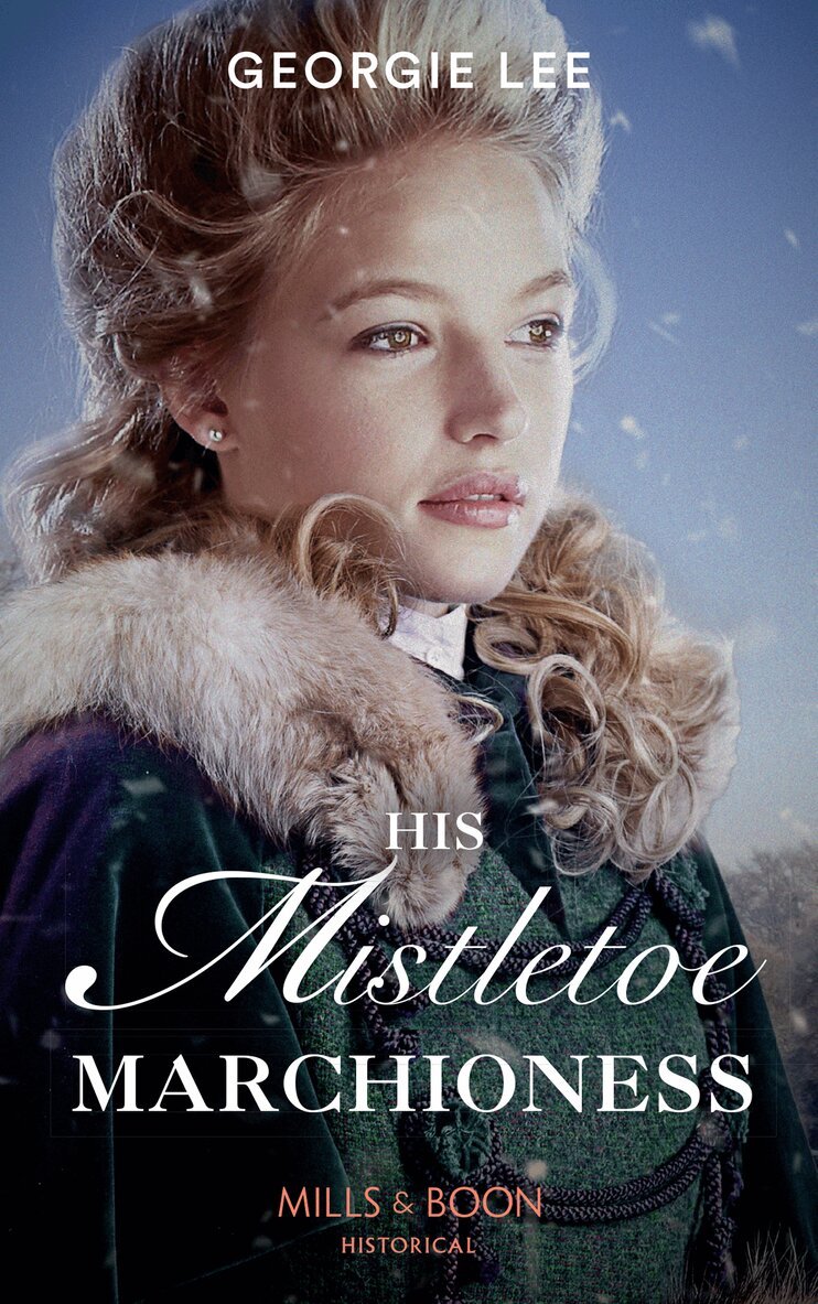 Georgie Lee - His Mistletoe Marchioness, E-bok