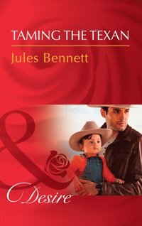 Taming The Texan (Mills & Boon Desire) (Billionaires and Babies, Book 91)