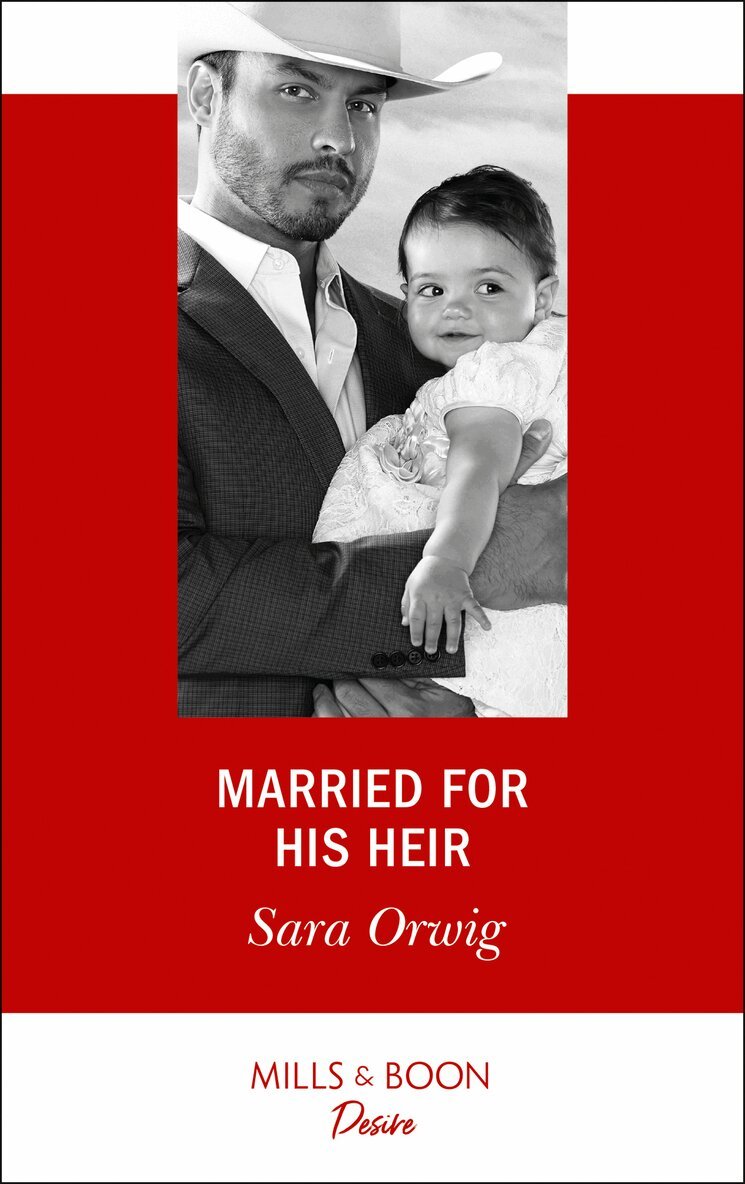 Sara Orwig - Married For His Heir, E-bok