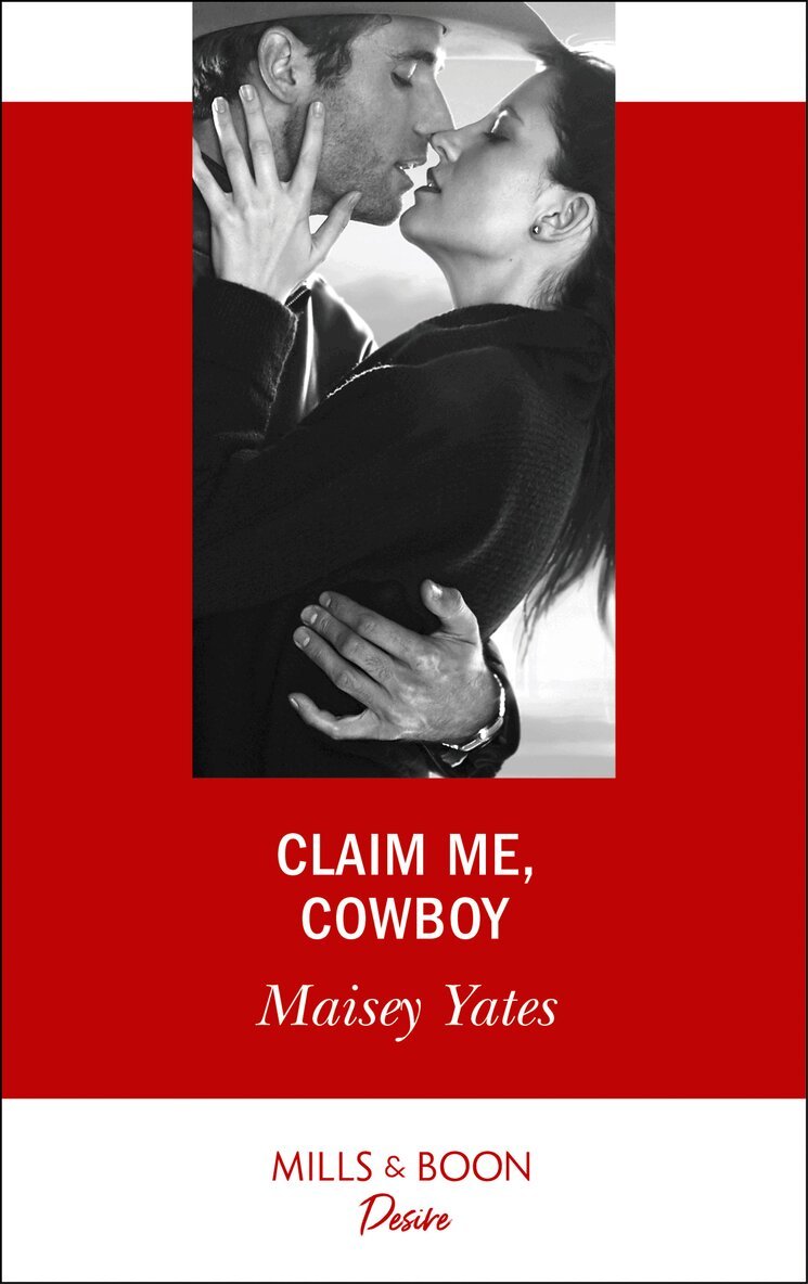 Maisey Yates - Claim Me, Cowboy, E-bok