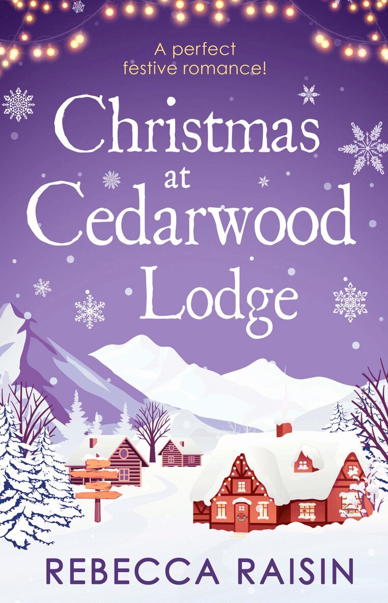 Rebecca Raisin - Christmas At Cedarwood Lodge, E-bok