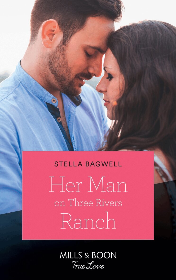 Stella Bagwell - Her Man On Three Rivers Ranch, E-bok