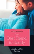 From Best Friend To Daddy (Mills & Boon True Love) (Return to Stonerock, Book 2)