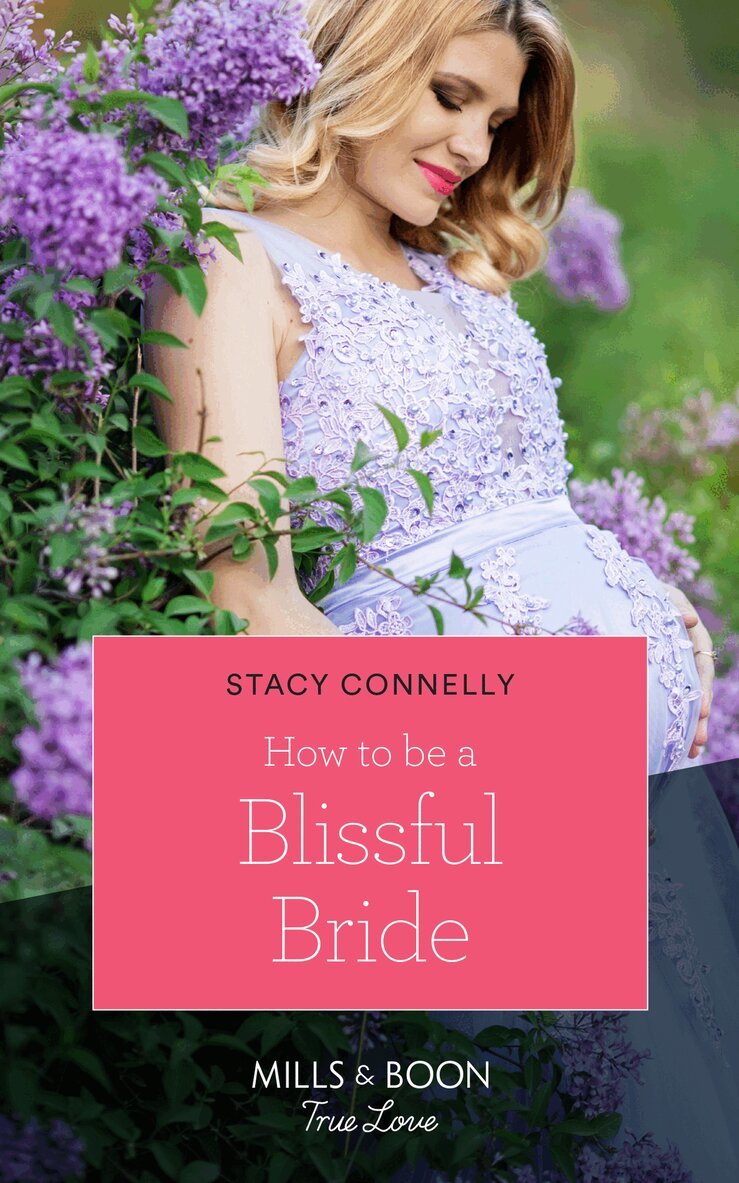 Stacy Connelly - How To Be A Blissful Bride, E-bok
