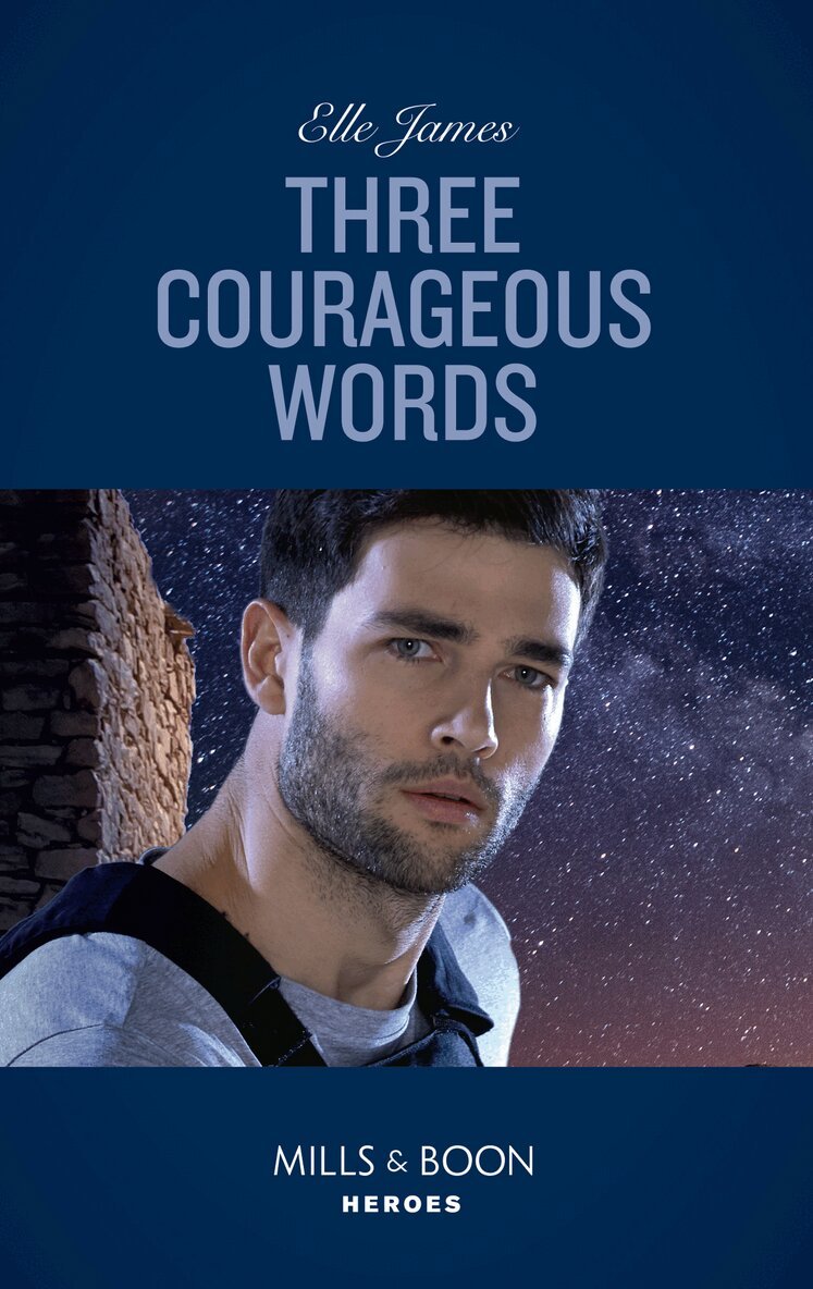 Elle James - Three Courageous Words, E-bok