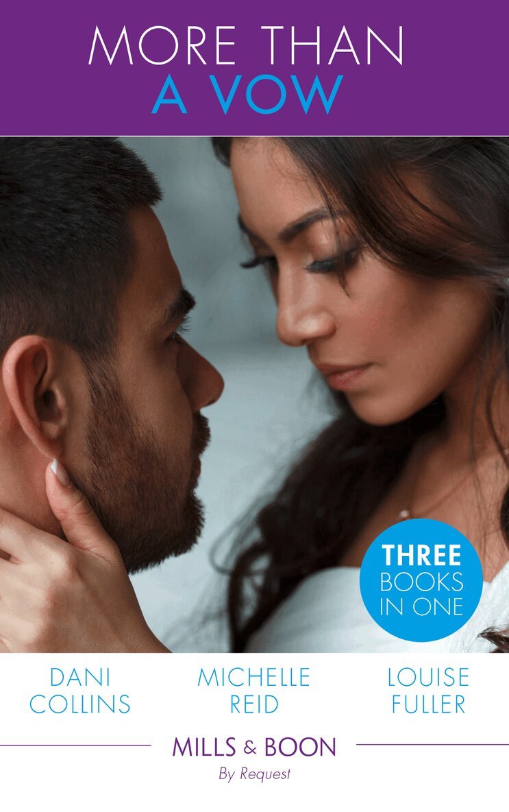 Dani Collins, Michelle Reid, Louise Fuller - More Than A Vow, E-bok