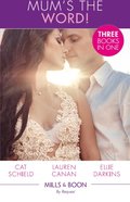 Mum's The Word!: Royal Heirs Required (The Sherdana Royals) / Lone Star Baby Bombshell / Newborn on Her Doorstep (Mills & Boon By Request)