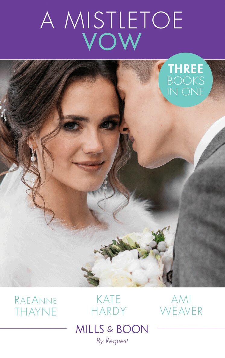 RaeAnne Thayne, Kate Hardy, Ami Weaver - Mistletoe Vow, E-bok