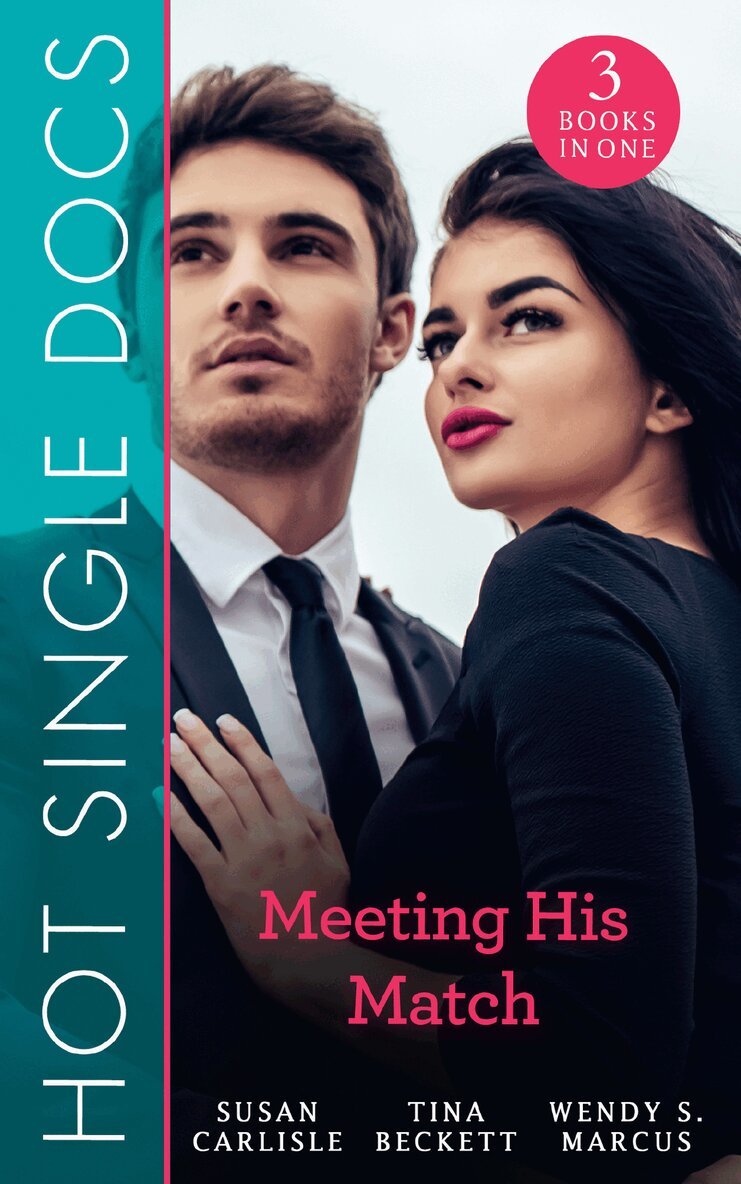 Susan Carlisle, Tina Beckett, Wendy S. Marcus - Hot Single Docs: Meeting His Match, E-bok
