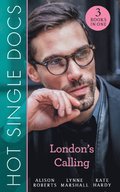 Hot Single Docs: London's Calling: 200 Harley Street: The Proud Italian / 200 Harley Street: American Surgeon in London / 200 Harley Street: The Soldier Prince