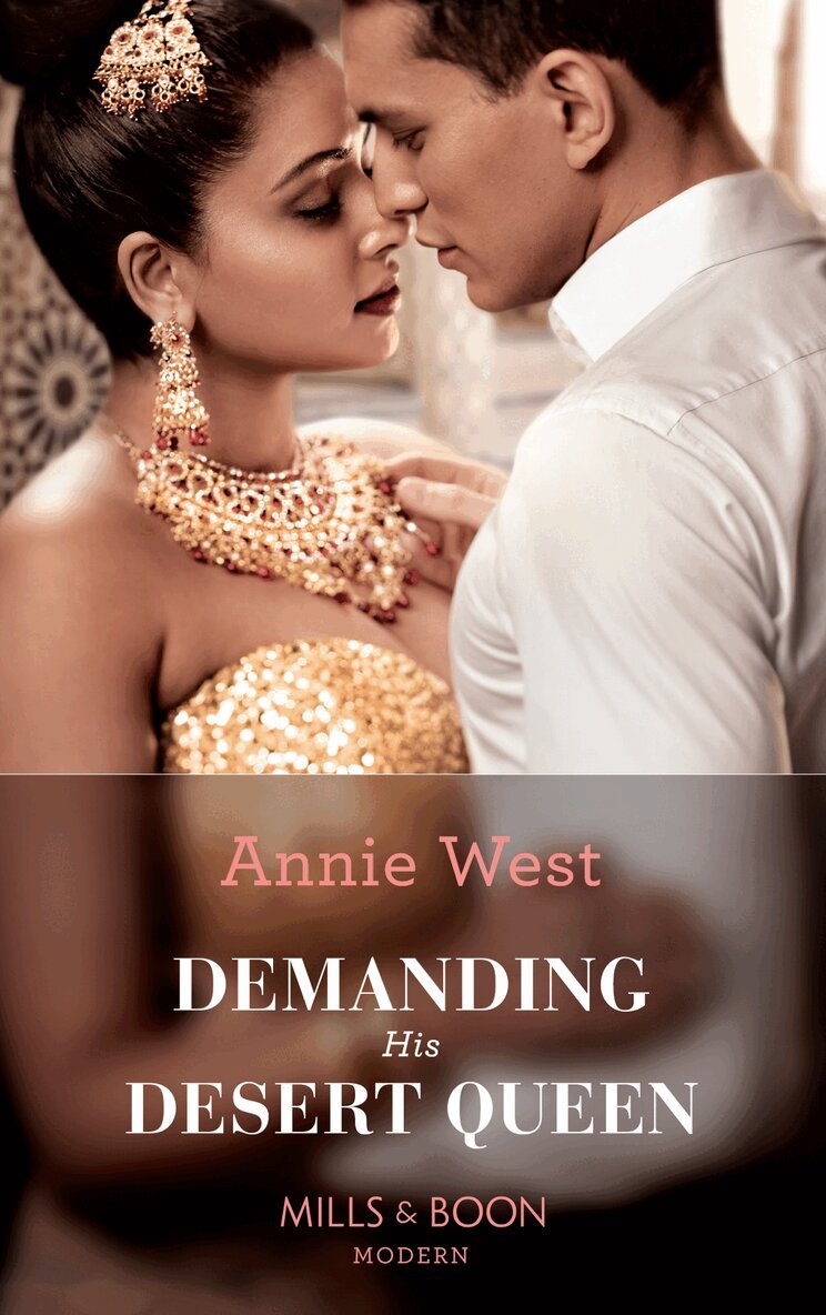 Annie West - Demanding His Desert Queen, E-bok