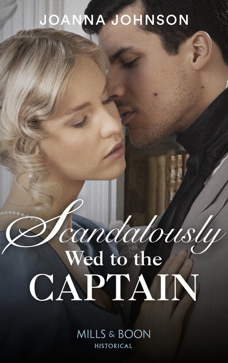 Joanna Johnson - Scandalously Wed To The Captain, E-bok