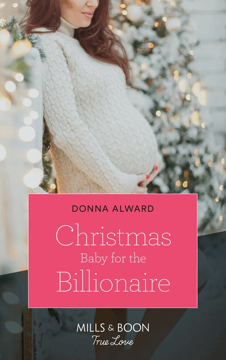 Donna Alward - Christmas Baby For The Billionaire, E-bok