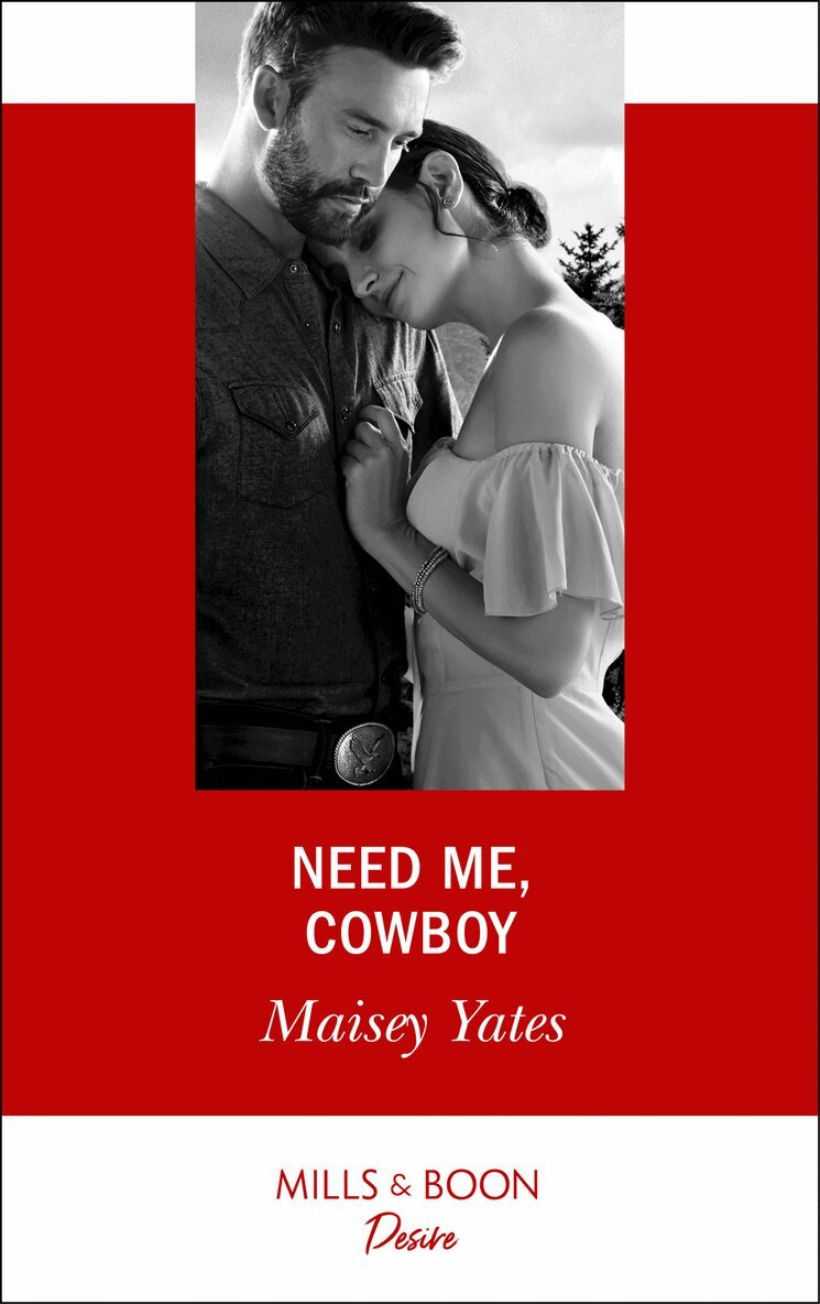 Maisey Yates - Need Me, Cowboy, E-bok