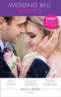Wedding Bell Wishes: It Started at a Wedding... / The Wedding Planner and the CEO / Her Perfect Proposal (Mills & Boon By Request)