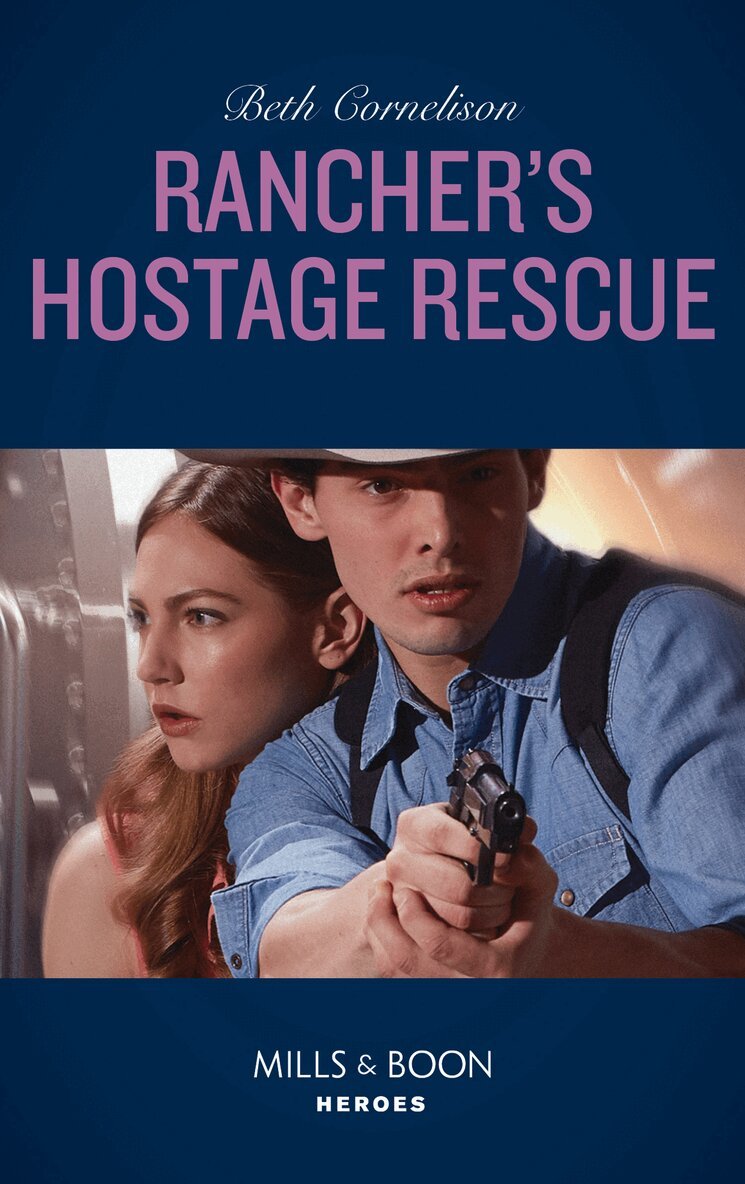 Beth Cornelison - Rancher's Hostage Rescue, E-bok