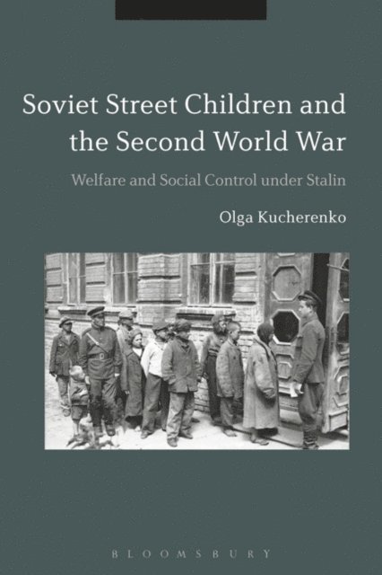Olga Kucherenko - Soviet Street Children and the Second World War, E-bok. Tillgänglighet: Lägg i varukorg
