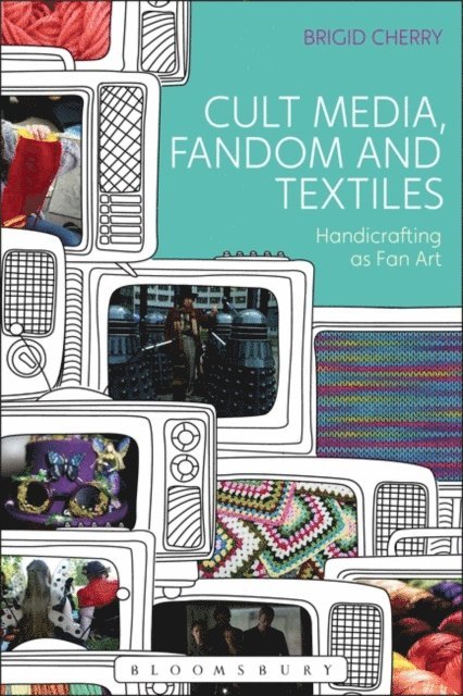 Brigid Cherry - Cult Media, Fandom, and Textiles, E-bok