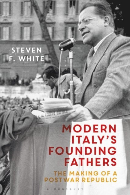 Steven F. White - Modern Italy's Founding Fathers, E-bok