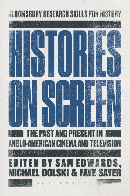 Sam Edwards, Faye Sayer, Michael Dolski - Histories on Screen, E-bok