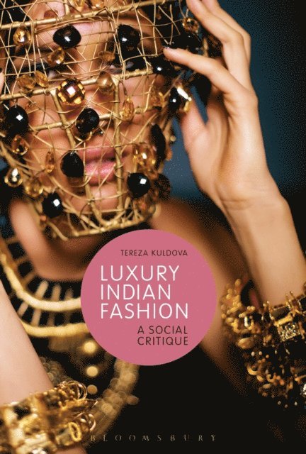 Tereza Kuldova - Luxury Indian Fashion, E-bok