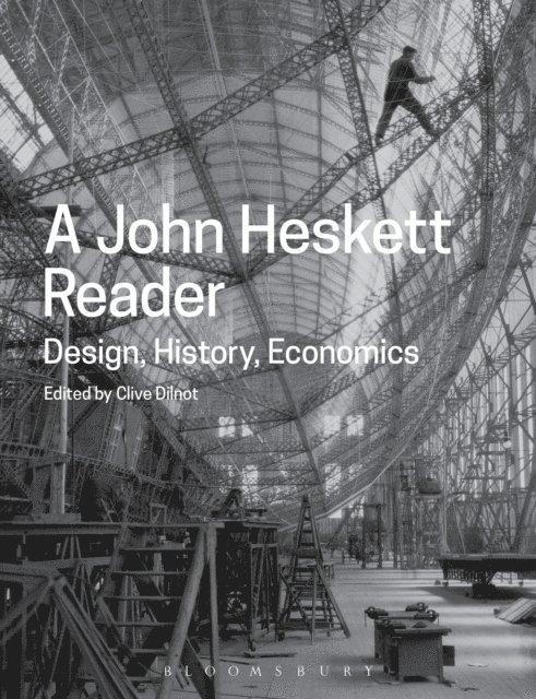 John Heskett, Clive Dilnot - John Heskett Reader, E-bok