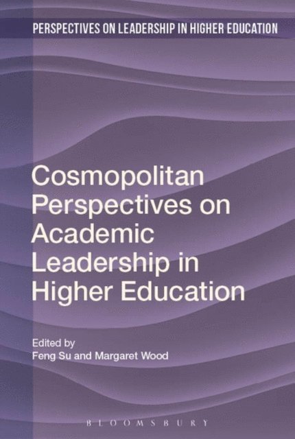 Feng Su, Margaret Wood - Cosmopolitan Perspectives on Academic Leadership in Higher Education, E-bok