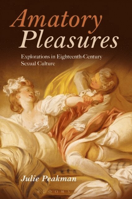 Julie Peakman - Amatory Pleasures, E-bok