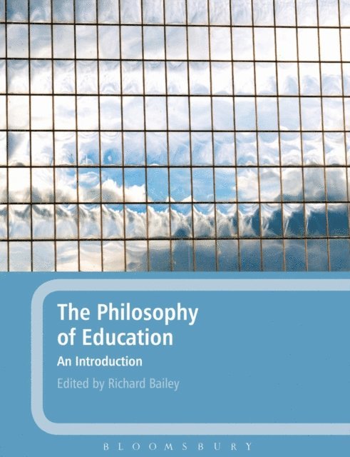 Richard Bailey - Philosophy of Education: An Introduction, E-bok