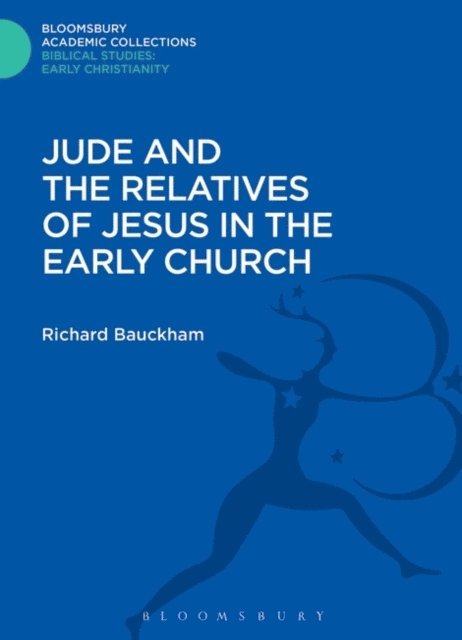 Richard Bauckham - Jude and the Relatives of Jesus in the Early Church, E-bok