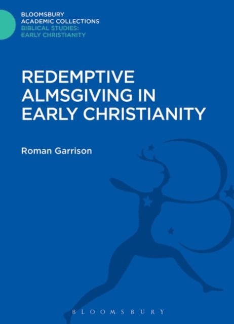 Roman Garrison - Redemptive Almsgiving in Early Christianity, E-bok