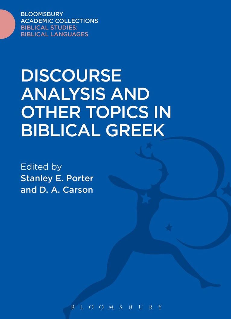 Stanley E. Porter, D. A. Carson, Stanley E. Porter, D.A. Carson - Discourse Analysis and Other Topics in Biblical Greek, Inbunden