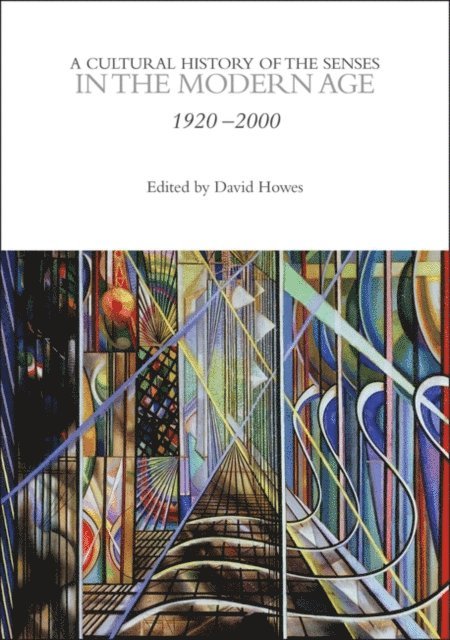 David Howes - Cultural History of the Senses in the Modern Age, E-bok