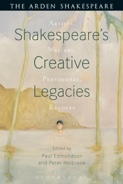 Peter Holbrook, Paul Edmondson - Shakespeare's Creative Legacies, E-bok