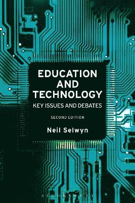 Neil Selwyn - Education and Technology: Key Issues and Debates, Inbunden