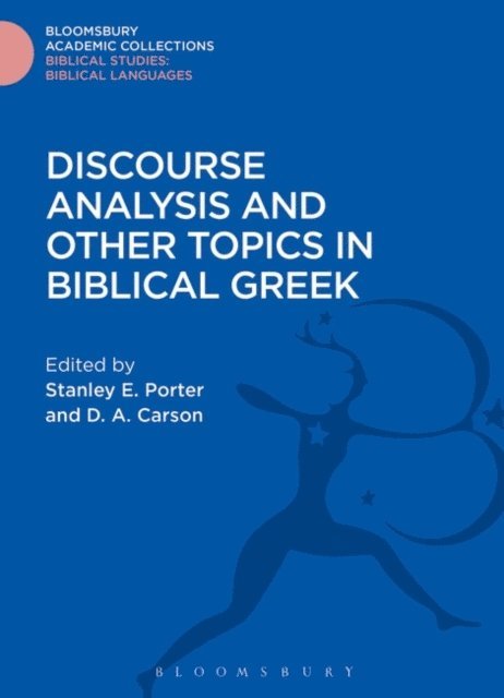 Stanley E. Porter, D.A. Carson - Discourse Analysis and Other Topics in Biblical Greek, E-bok