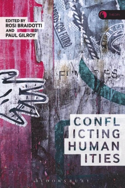 Rosi Braidotti, Paul Gilroy - Conflicting Humanities, E-bok