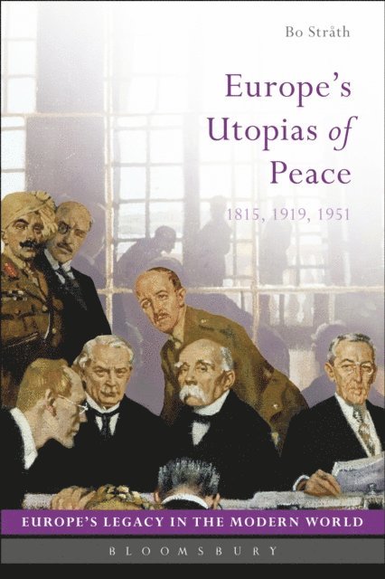 Bo Stråth - Europe's Utopias of Peace, E-bok