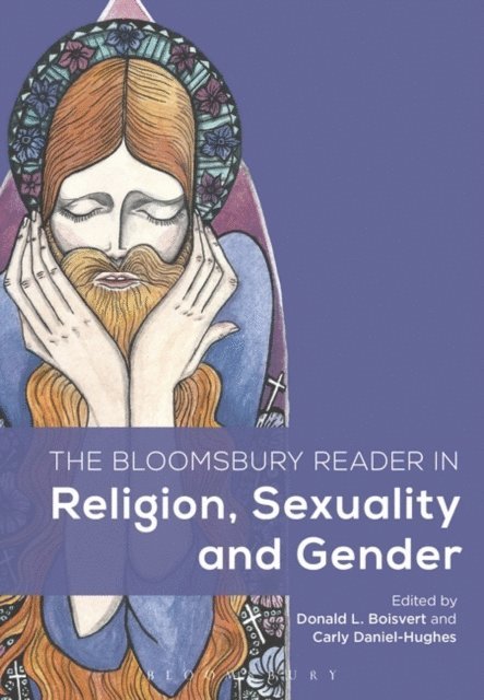 Donald L. Boisvert, Carly Daniel-Hughes - Bloomsbury Reader in Religion, Sexuality, and Gender, E-bok