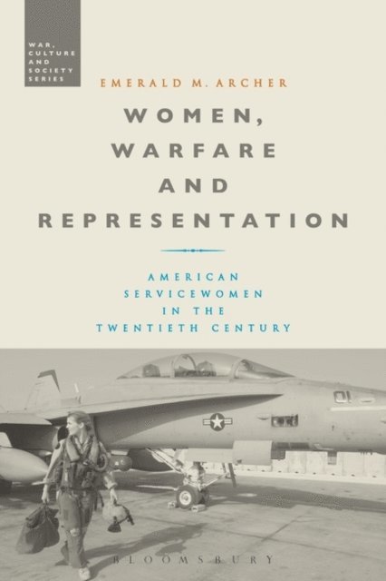 Emerald M. Archer - Women, Warfare and Representation, E-bok