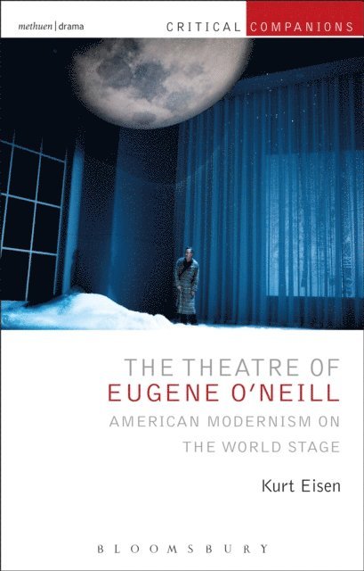 Kurt Eisen - Theatre of Eugene O’Neill, E-bok