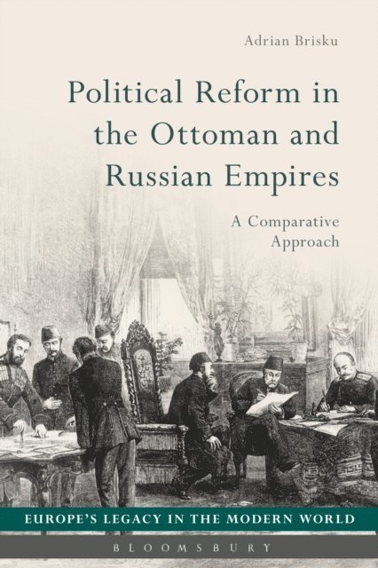 Adrian Brisku - Political Reform in the Ottoman and Russian Empires, E-bok