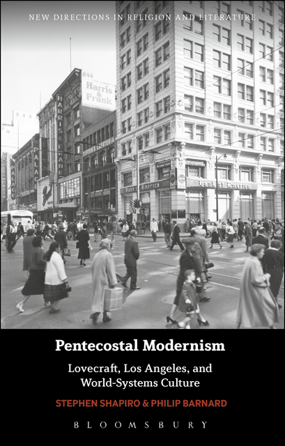 Stephen Shapiro, Philip Barnard - Pentecostal Modernism: Lovecraft, Los Angeles, and World-Systems Culture, E-bok