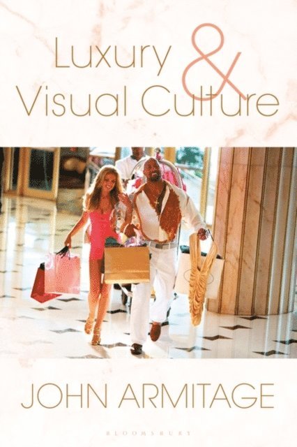 John Armitage - Luxury and Visual Culture, E-bok