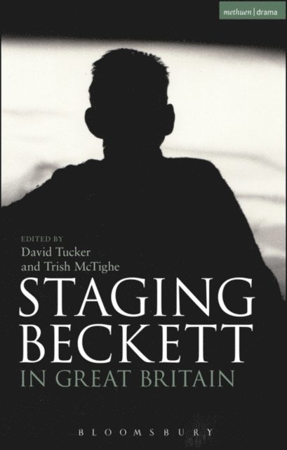 David Tucker, Trish McTighe - Staging Beckett in Great Britain, E-bok