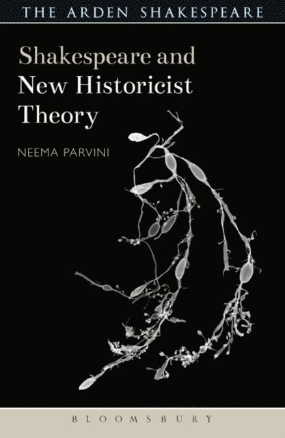 Neema Parvini - Shakespeare and New Historicist Theory, E-bok