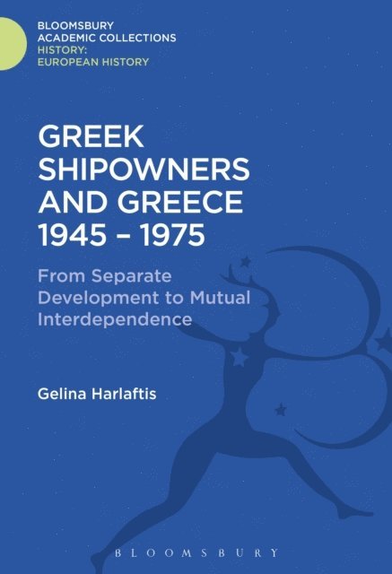 Gelina Harlaftis - Greek Shipowners and Greece, E-bok