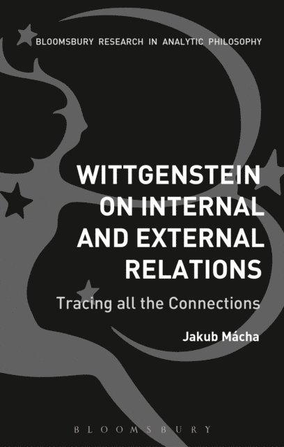 Jakub Mácha - Wittgenstein on Internal and External Relations, E-bok