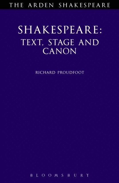 Richard Proudfoot - Shakespeare: Text, Stage & Canon, E-bok